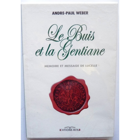 Le buis et la gentiane - mémoire et message de Lucelle