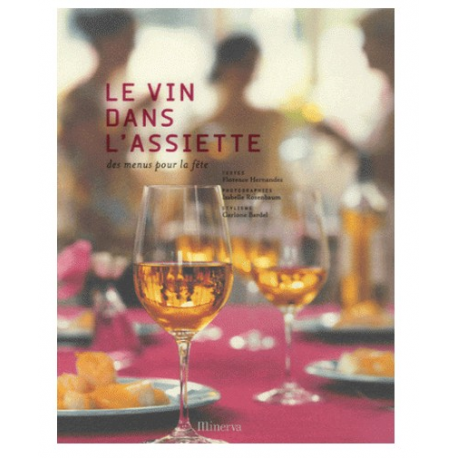 Le vin dans l'assiette - Des menus pour la fête