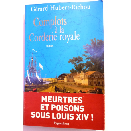 Complots à la corderie royale