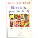 Bien manger pour être au top - coeur, cerveau, santé
