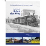 Bahnt den Weg: Ein historisches Album der Eisenbahn in Israel 