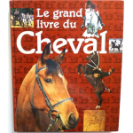 Le grand livre du cheval