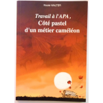 Travail à l'APA, côté pastel d'un métier caméléon