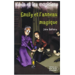 Kévin et les magiciens Tome 3 : Emily et l'anneau magique