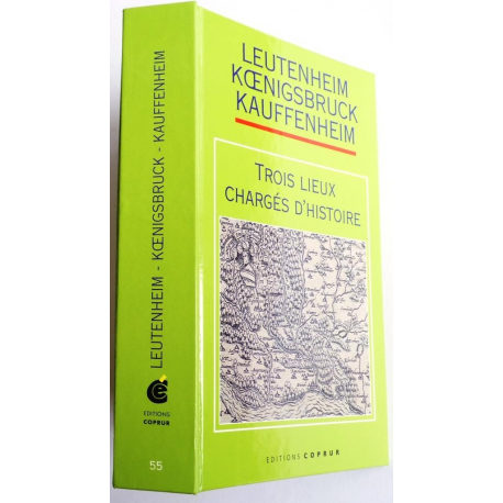 Leutenheim, Koenigsbruck, Kauffenheim - trois lieux chargés d'histoire