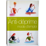 Anti-déprime mode d'emploi