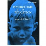 Psychologie et éducation : tome 1 l'enfant