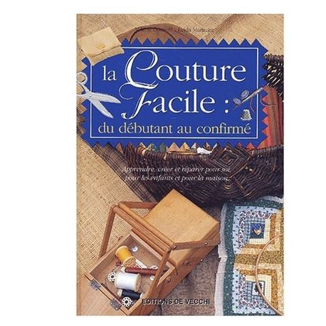 La couture facile - du débutant au confirmé