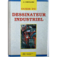 Guide du dessinateur industriel - pour la maîtrise de la communication technique