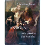 Antigna ou la passion des humbles