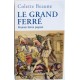 Le Grand Ferré - premier héros paysan