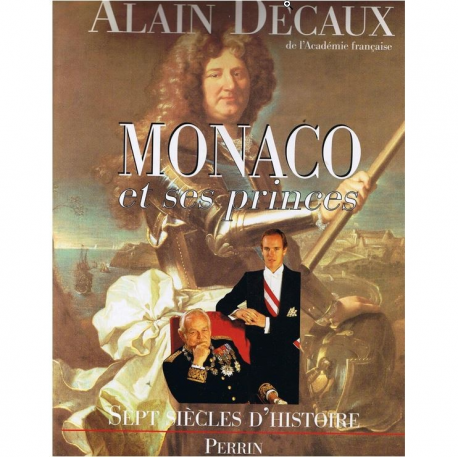 Monaco et ses princes - sept siècles d'histoire