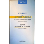 L'Europe de l'utilité publique - des industries de services publics rénovées dans l'Europe libérale