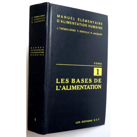 Manuel d'alimentation humaine, les bases de l'alimentation, T1