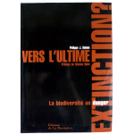 Vers l'ultime extinction ? - la biodiversité en danger