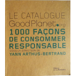 Le catalogue GoodPlanet.org - 1000 Façons de consommer responsable