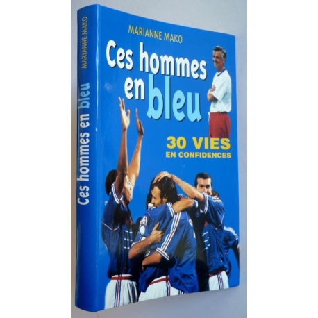 Ces hommes en bleu - 30 vies en confidence