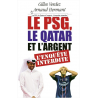 Le PSG, le Qatar et l'argent - l'enquÃªte interdite
