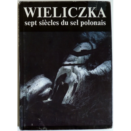 Wieliczka, sept siècles du sel polonais