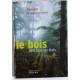 Le bois dans tous ses états