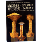 Mycènes - Epidaure - Tirynthe - Nauplie