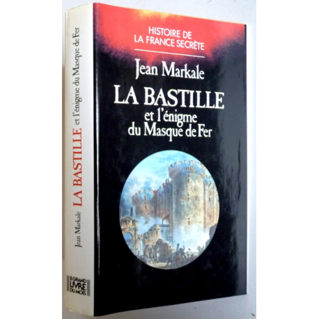 La Bastille et l'énigme du Masque de Fer