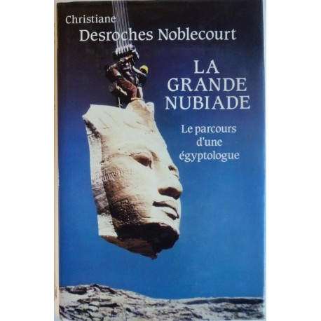 La grande nubiade, le parcours d'une egyptologue