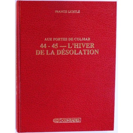 Aux portes de Colmar 44-45, l'hiver de la désolation