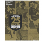 Vingt-cinq matches de légende depuis 1958