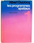 Les programmes spatiaux Tome 1