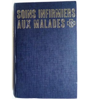 Soins infirmiers aux malades, Tome 1