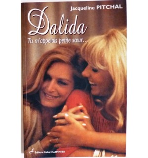 DALIDA, tu m'appelais petite soeur ...