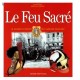 Le feu sacré - la grande histoire des sapeurs-pompiers