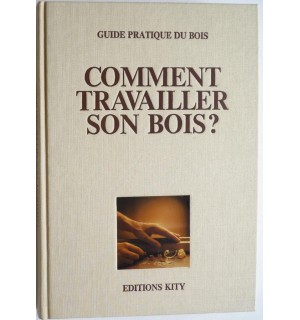 Comment travailler son bois ?