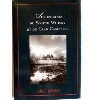 Aux origines du scotch whisky et du clan Campbell