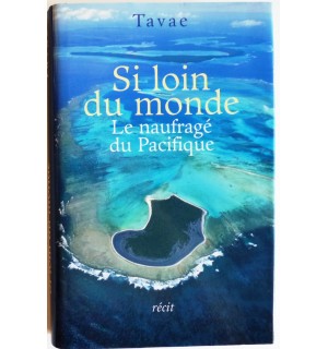 Si loin du monde : le naufragé du Pacifique