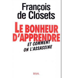 Le Bonheur d'apprendre et comment on l'assassine