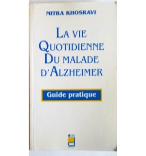 La vie quotidienne du malade d'Alzheimer