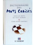 Dictionnaire des Mots Croisés : Tous les mots du Petit Robert et 15 000 noms propres