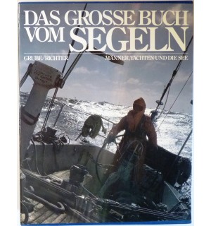 Das große Buch vom Segeln, Männer, Yachten und die See