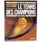 Apprendre le tennis des champions