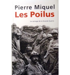 Les Poilus, la France sacrifiée, le carnage de la Grande Guerre