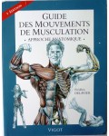 Guide mouvements de musculation, 2e édition. Approche anatomique