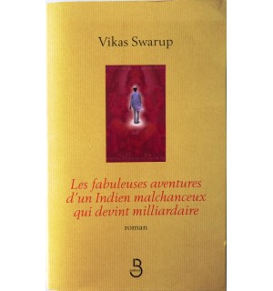 Les fabuleuses aventures d'un Indien malchanceux qui devint milliardaire