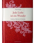 Jede Liebe ist ein Wunder, Gedichte, Märchen und Gedanken