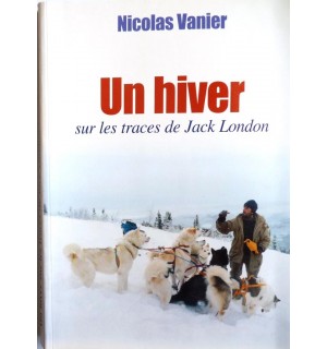 Un hiver sur les traces de Jack London