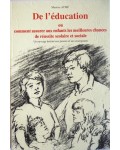 De l'éducation ou comment assurer aux enfants les meilleures chances de réussite scolaire et sociale