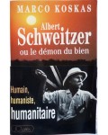 Albert SCHWEITZER ou le démon du bien