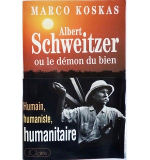 Albert SCHWEITZER ou le démon du bien