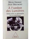 À l'ombre des lumières - débat entre un philosophe et un scientifique